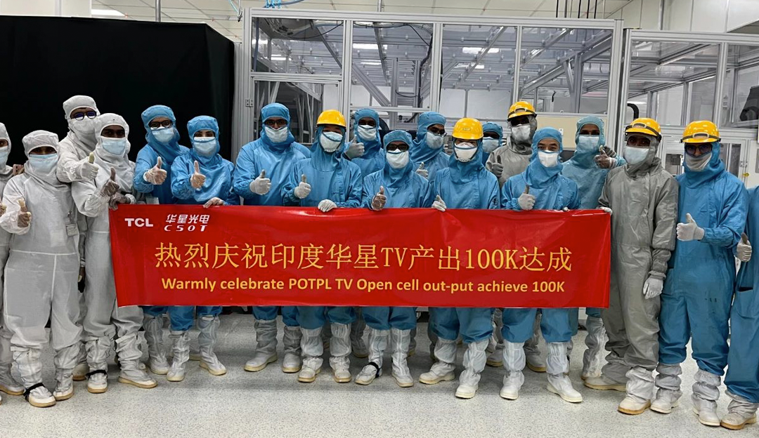 Breaking News! TV Open Cell of TCL CSOT India Achieves 100K 